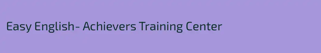 Easy English- Achievers Training Center
